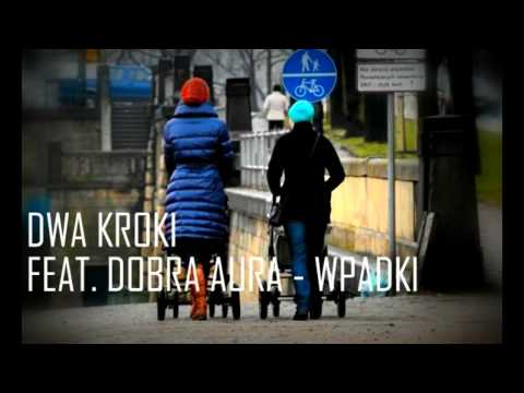 Dwa Kroki feat. Dobra Aura - Wpadki 2006