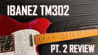Video thumbnail for IBANEZ TM302 PT. 2 | REVIEW | TELECASTER STYLE GUITAR | TM302PM | SJSS by Sloppy Joe's Shred Shack