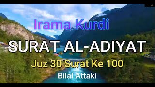 Download lagu Surat Al-Adiyat Juz 30 Irama Kurdi Bilal Attaki mp3