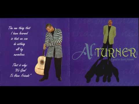 Al Turner   02.  It's good to have friends (2005)