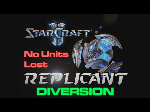 Starcraft II - Custom Campaign: Replicant - Mission 4: Diversion (No Units Lost)