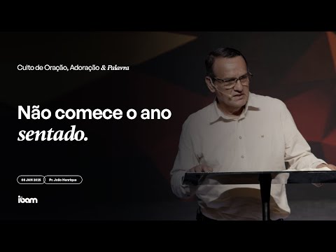 Não comece o ano sentado - Pr. João Henrique - 08/01/2026