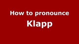 How to pronounce Klapp