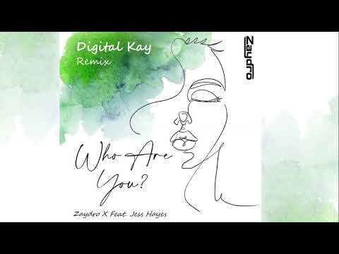 Zaydro feat. Jess Hayes - Who Are You (Digital Kay Remix) [Official]