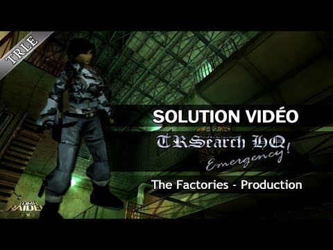 [TRLE] Tomb Raider Search HQ Emergency (2008) - #11 - The Factories : Production