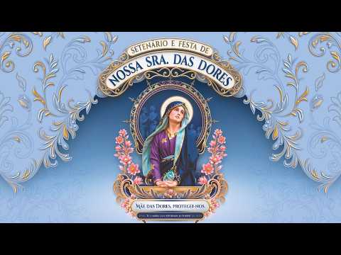 16/09 Quarta Noite | Setenário e Festa de Nossa Senhora das Dores 2026