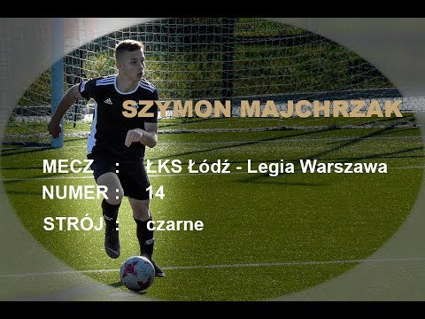 Szymon Majchrzak : mecz CLJ U17 ŁKS ŁÓDŹ - Legia Warszawa I połowa