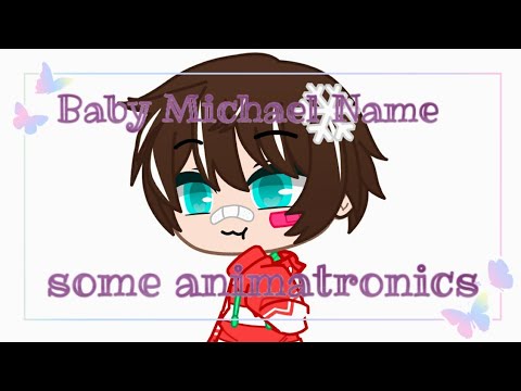 Baby Michael name some animatronics