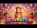 Navratri Story For Kids Story Of Maa Durga S Nine Goddesses