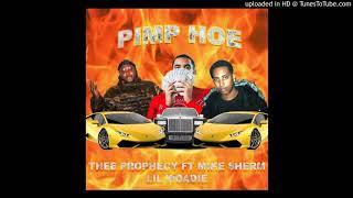 Thee Prophecy & Lil Woadie  - Pimp Hoe ft. Mike Sherm (2018)