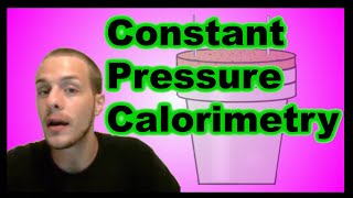 Constant Pressure Calorimetry