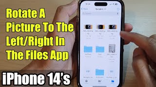 iPhone 14/14 Pro Max: How to Rotate A Picture To The Left/Right In The Files App