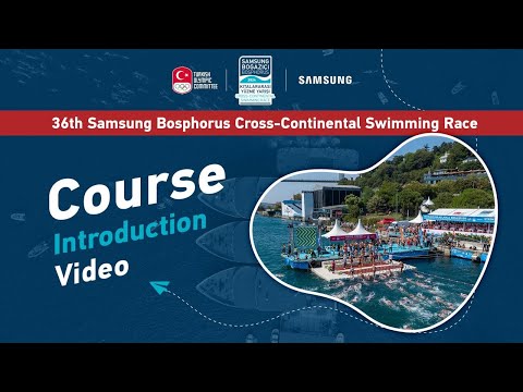 36th Samsung Bosphorus Cross-Continental Swimming Race - Course Introduction Video