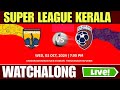 Thiruvananthapuram Kombans Vs Malappuram Fc Slk Match Watchalong LIVE