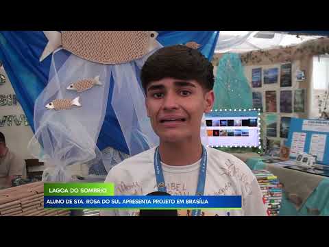 Lagoa do Sombrio: aluno de Santa Rosa do Sul apresenta projeto em Brasília