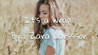 Zara Larsson - Its A Wrap