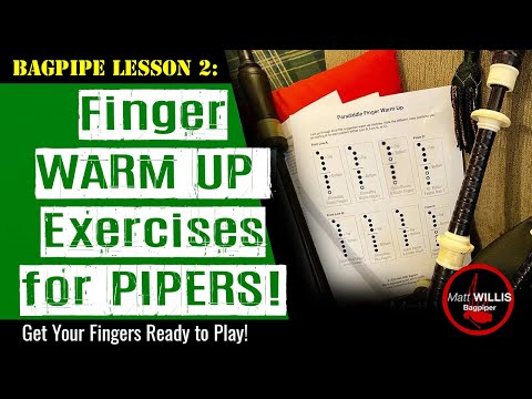Bagpipe Lesson 2: Finger Warm Up Exercises for Pipers!
