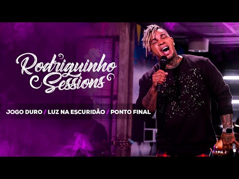 Rodriguinho Sessions - Jogo Duro / Luz Na Escuridão / Ponto Final [Rodriguinho 30 anos, 30 sucessos]