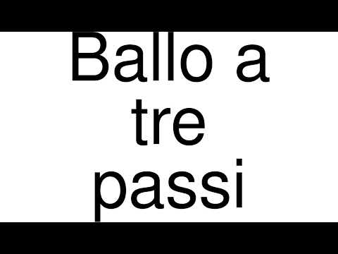 How to Pronounce correctly Ballo a tre passi (Movie)