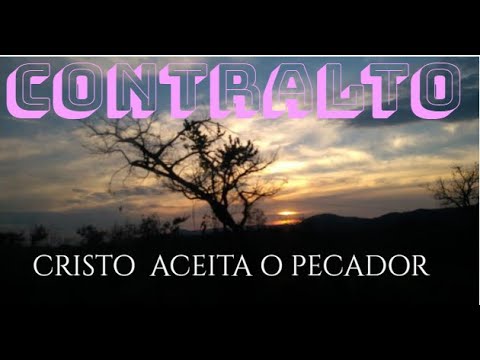 Cristo aceita  o pecador Contralto