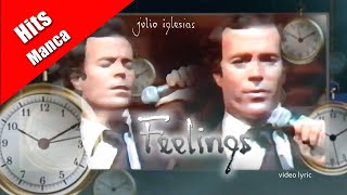 video lyric - Feelings ~ Julio Iglesias (Hits Manca)