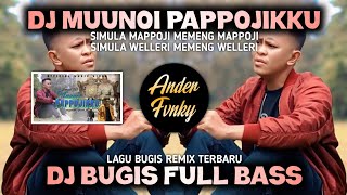 Download lagu DJ MUUNOI PAPPOJIKKU - DJ BUGIS FULL BASS VIRAL DI TIKTOK TERBARU 2025 mp3