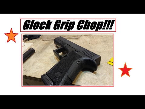 Glock 17 grip chop