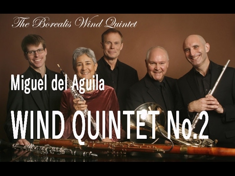 WIND QUINTET No.2 Miguel del Aguila  II. In Heaven- flute,oboe,clarinet,bassoon, horn Borealis