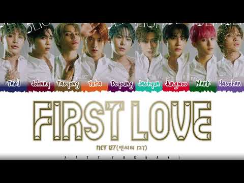 NCT 127 - 'FIRST LOVE' Lyrics [Color Coded_Kan_Rom_Eng]