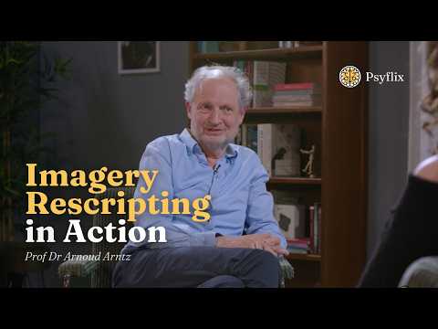 Empowerment Through Imagery Rescripting | Prof. Dr. Arnoud Arntz & Psyflix