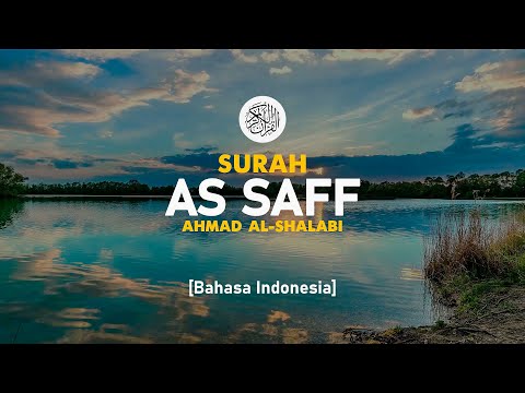 Surah As Saff - Ahmad Al-Shalabi [ 061 ] I Bacaan Quran Merdu