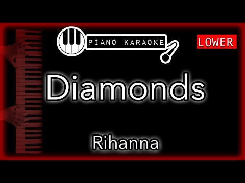 Diamonds (LOWER -4) - Rihanna - Piano Karaoke Instrumental
