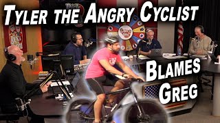 Tyler the Angry Cyclist Blames Greg