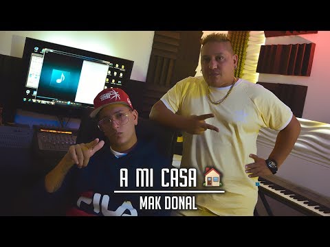 Mak Donal - A Mi Casa 🏠 (Video Oficial)