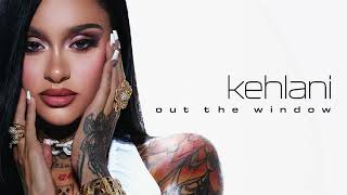 Kehlani - Out The Window (Audio)