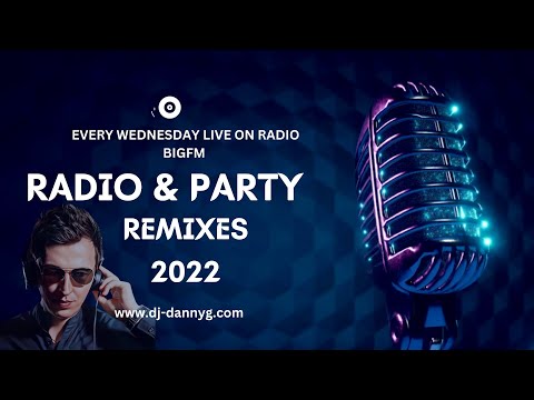 DJ Danny(Stuttgart) @ Radio & Party Remixes 2022 ♫