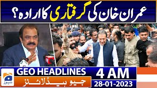 Geo News Headlines 4 AM - Rana Sanaullah drops hint for Imran Khan's arrest | 28th Jan 2023
