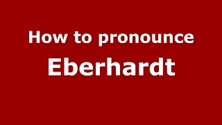 How to pronounce Eberhardt
