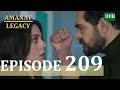 Amanat (Legacy) - Episode 209 | Urdu Dubbed