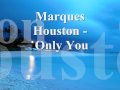 Marques Houston Only You 2009