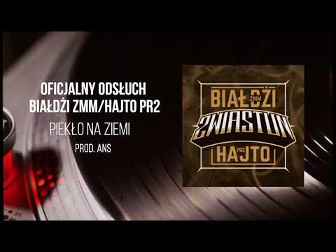 Białdżi ZMM/Hajto PR2 - Piekło na ziemi prod. ANS (Oficjalny odsłuch)