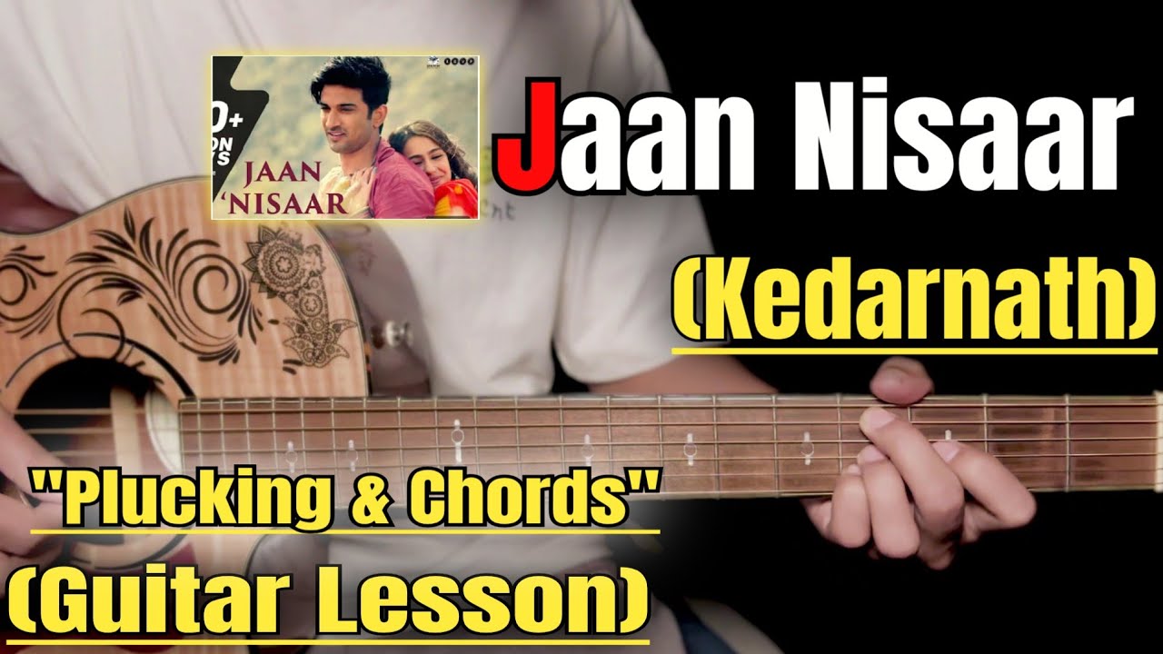 Jaan Nisaar - Kedarnath | Guitar Lesson | Plucking & Chords | (Without Capo)