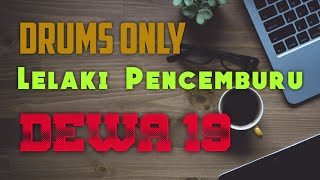 Download lagu LELAKI PENCEMBURU - drums only - DEWA 19 mp3 Download lagu LELAKI PENCEMBURU - drums only - DEWA 19 mp3