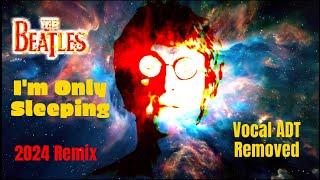 The Beatles &quot;I&#39;M ONLY SLEEPING&quot; New 2024 Remix / Wide ADT Removed From Lead Vocal   #thebeatles