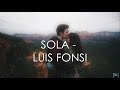 Luis Fonsi - Sola (Letra)