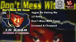 #ggas Be Hating Me (Screwed) -  Lil Keke