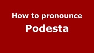 How to pronounce Podesta