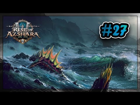 BATTLE FOR AZEROTH 「 Prémice de L'avènement d'Azshara 」 #27