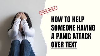 How to Help Someone Having a Panic Attack Over Text