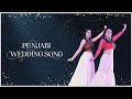 Punjabi Wedding Song | Wedding & Sangeet Choreography